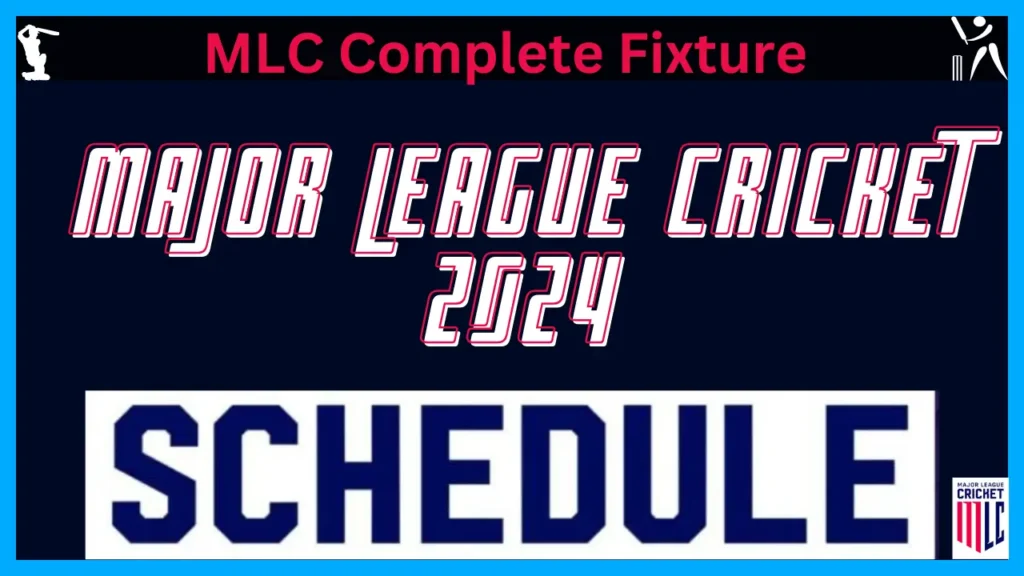 Major League Cricket Schedule 2024 [MLC Complete Fixture]