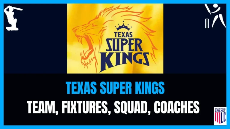 Texas Super Kings 2024 Team, Fixtures, Squad, Coaches