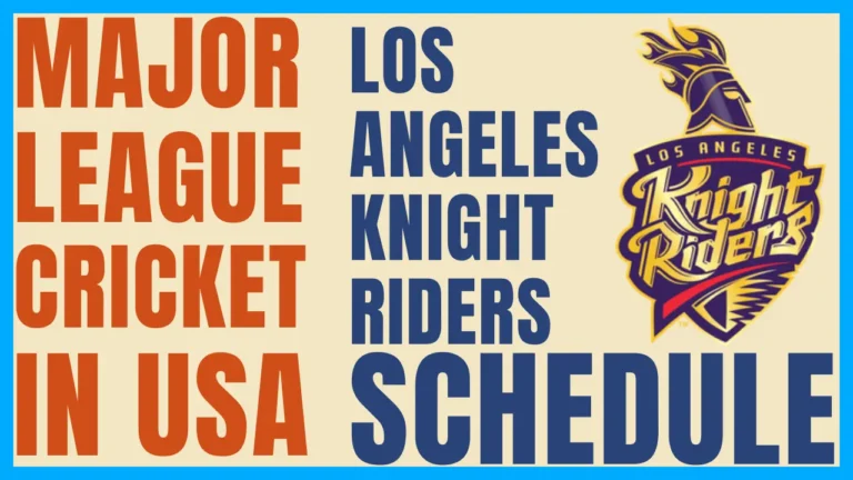 Los Angeles Knight Riders Schedule For Major League Cricket 2024