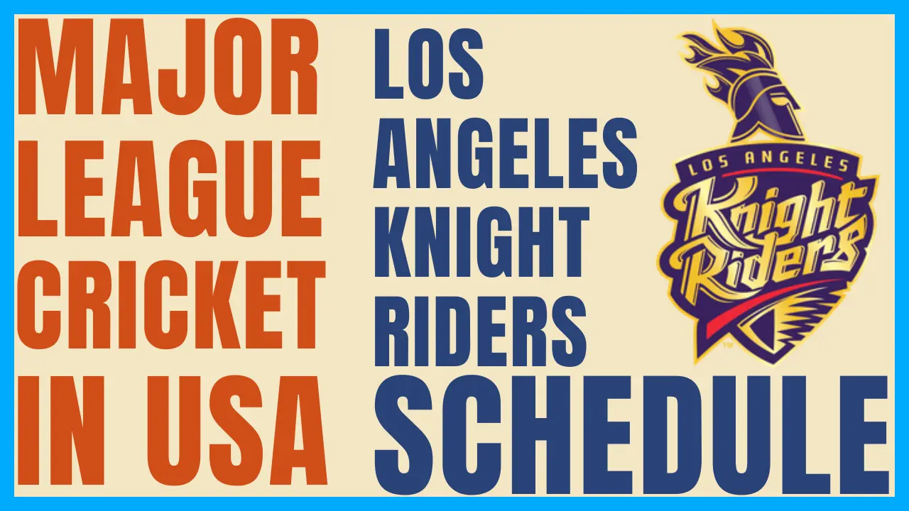 Los Angeles Knight Riders Schedule