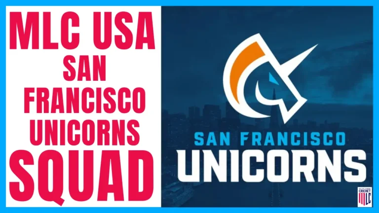 San Francisco Unicorns Squad For Major League Cricket 2024