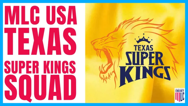 Texas Super Kings Squad For Major League Cricket 2024