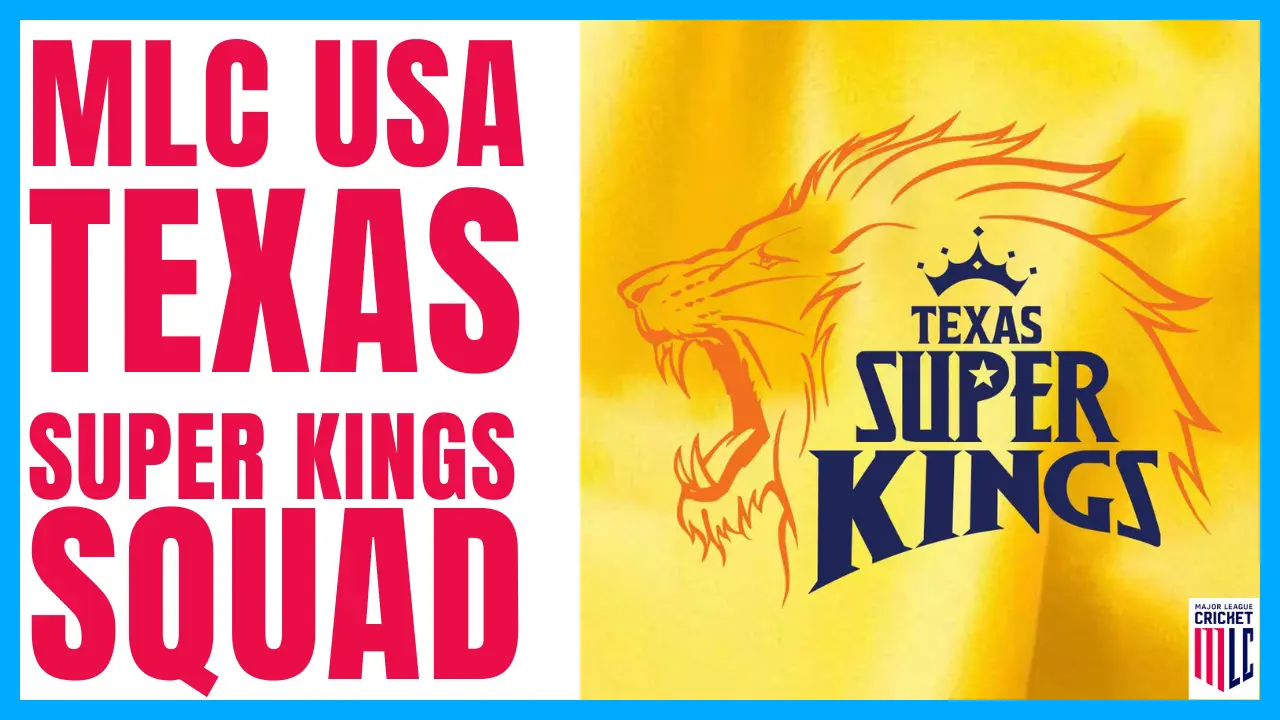 Texas Super Kings Squad